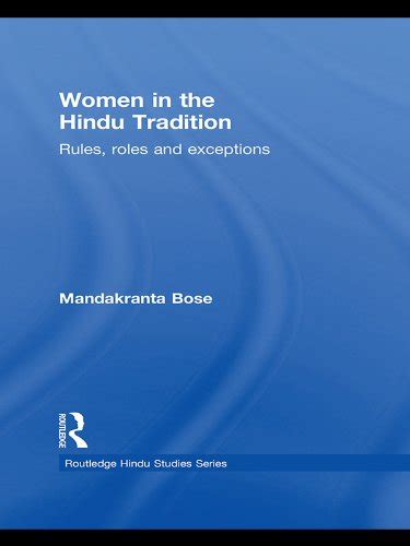 Women in the Hindu Tradition: Rules, Roles, and Exceptions